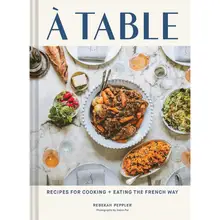 Product image of À Table: Recipes for Cooking and Eating the French Way