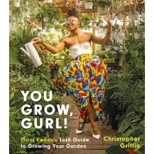 Product image of You Grow, Gurl! Plant Kween’s Lush Guide to Growing Your Garden