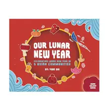 Product image of Our Lunar New Year - (Asian Holiday) 2nd Edition by Yobe Qiu