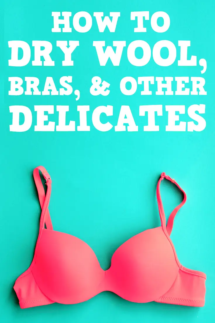 How To Dry Wool, Bras, and Other Delicates