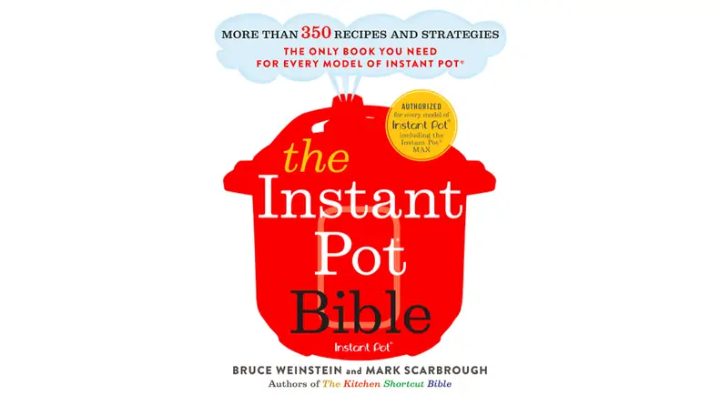 The Instant Pot Bible