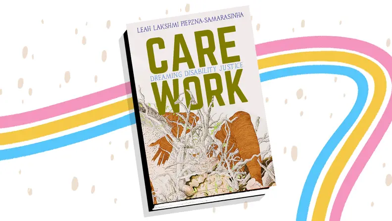rainbow background with book cover on top of "Care Work: Dreaming Disability Justice"