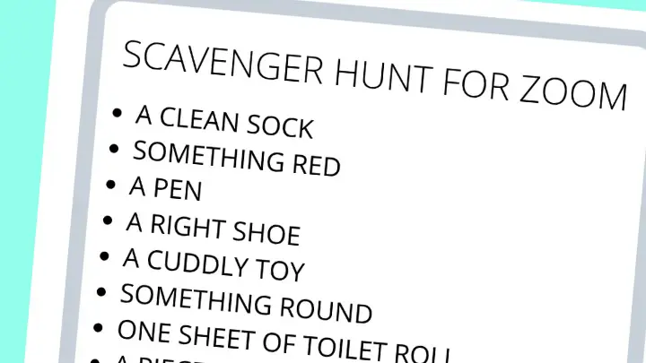 Zoom calls are much more fun when they're turned into scavenger hunts.